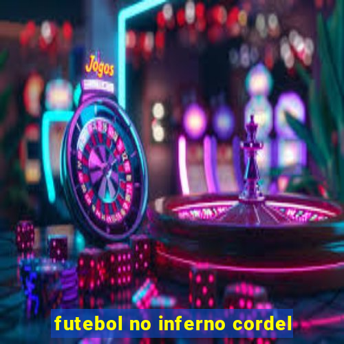 futebol no inferno cordel